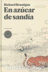 Libri: EN AZUCAR DE SANDIA - BRAUTIGAN, RICHARD