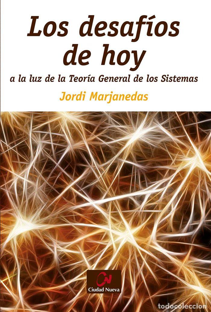 Libri: DESAFIOS DE HOY A LA LUZ DE LA TEORIA GENERAL DE LOS SISTEMA - MARJANEDAS, JORDI