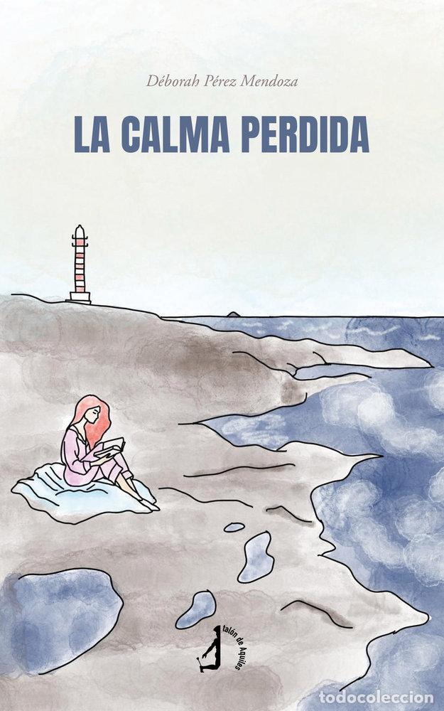 Libri: LA CALMA PERDIDA - PEREZ MENDOZA, DEBORAH