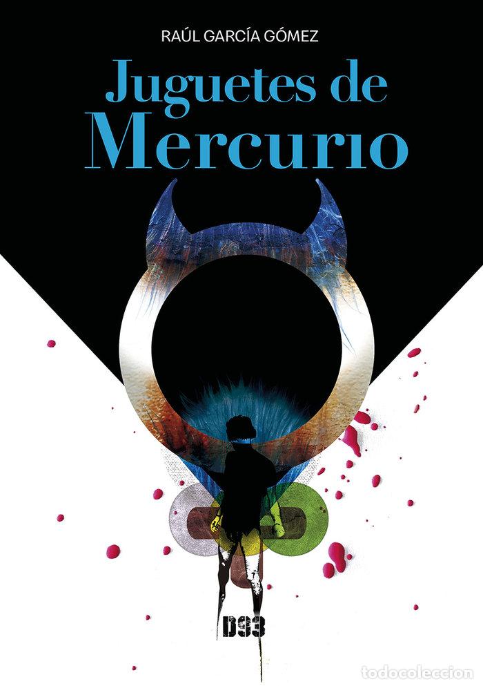 Libri: JUGUETES DE MERCURIO - GARCIA, RAUL