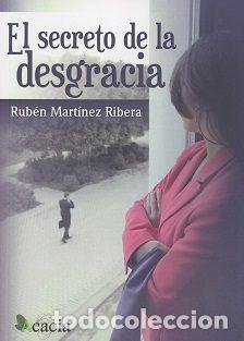 Libros: SECRETO DE LA DESGRACIA,EL - MARTINEZ RIBERA, RUBEN