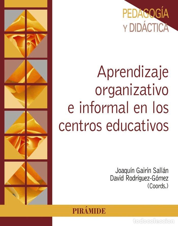 Livres: APRENDIZAJE ORGANIZATIVO E INFORMAL EN LOS CENTROS EDUCATIVO - GAIRIN SALLAN, JOAQUIN