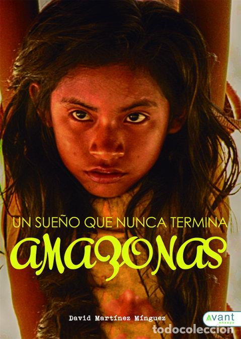 Libros: AMAZONAS UN SUE&Ntilde;O QUE NUNCA TERMINA - DAVID MARTINEZ