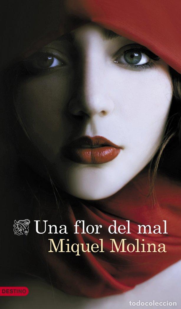 Libros: UNA FLOR DEL MAL - MOLINA, MIQUEL