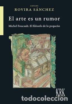 Libros: EL ARTE ES UN RUMOR - AMPARO ROVIRA SANCHEZ