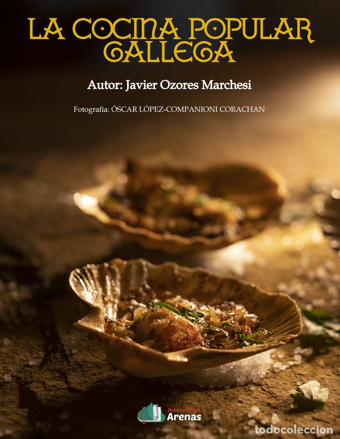 Libros: LA COCINA POPULAR GALLEGA - OZORES MARCHESI, JAVIER