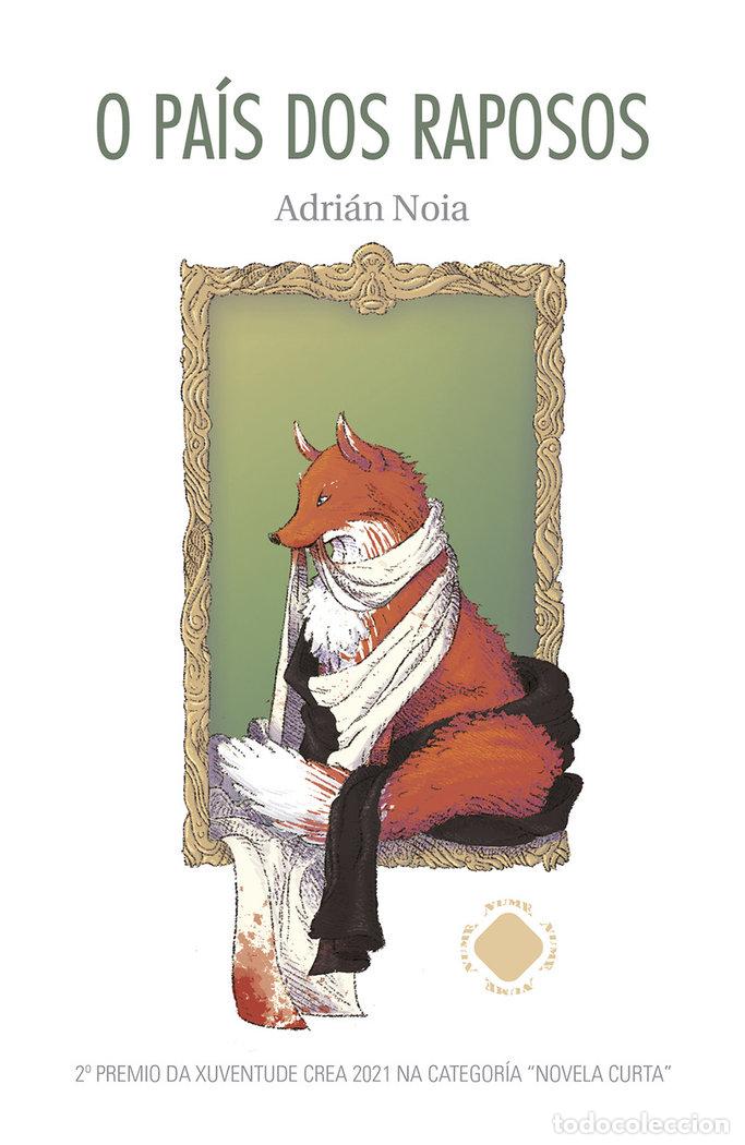 Libros: O PAIS DOS RAPOSOS - NOIA, ADRIAN