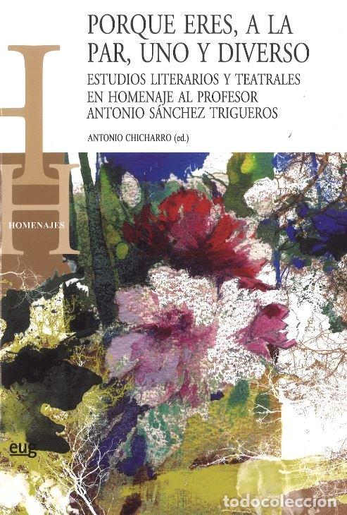 Libros: PORQUE ERES A LA PAR UNO Y DIVERSO - CHICHARRO, ANTONIO