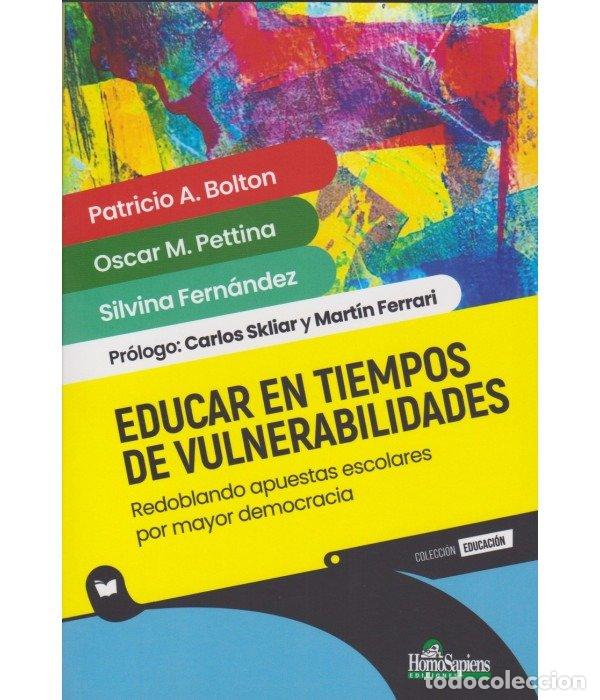 Libros: EDUCAR EN TIEMPOS DE VULNERABILIDAD - PATRICIO BOLTON