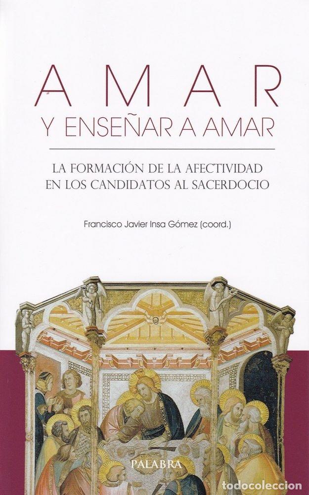 Libri: AMAR Y ENSE&Ntilde;AR A AMAR - INSA GOMEZ, FRANCISCO JAVIER