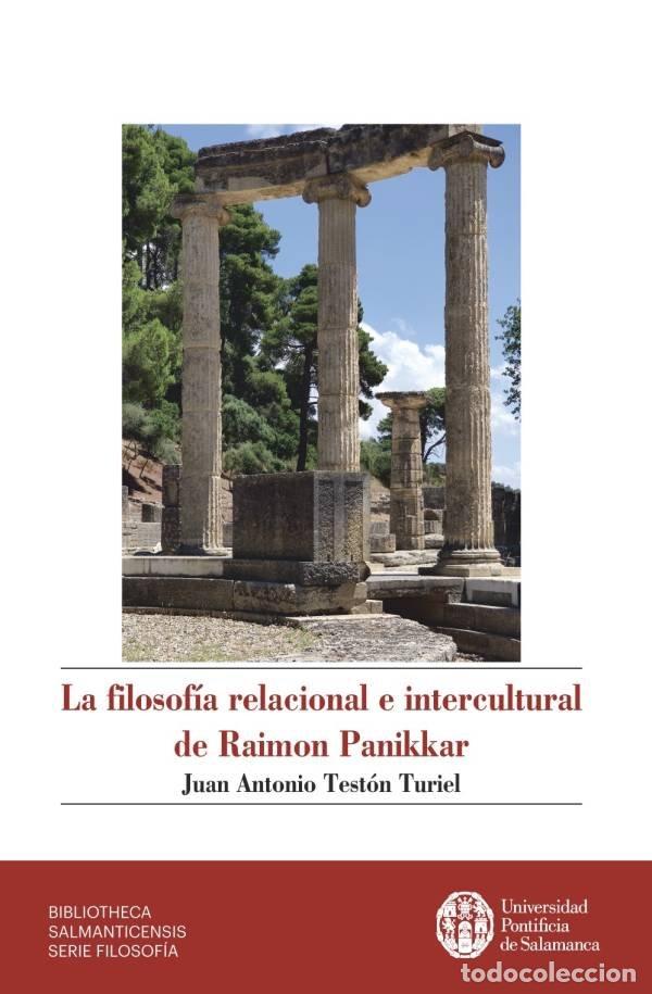 Libros: LA FILOSOFIA RELACIONAL E INTERCULTURAL DE RAIMON PANIKKAR - TESTON TURIEL, JUAN ANTONIO