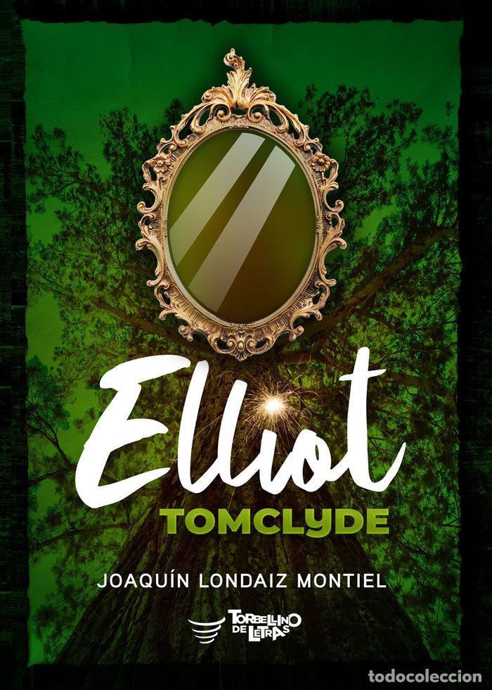Libros: ELLIOT TOMCLYDE - LONDAIZ MONTIEL, JOAQU&iacute;N