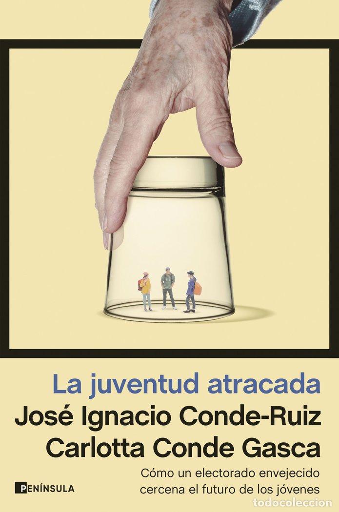 Livres: LA JUVENTUD ATRACADA - JOSE IGNACIO CONDE RUIZ