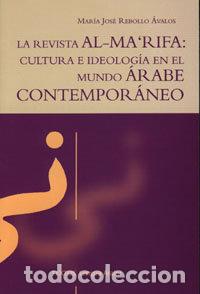B&uuml;cher: REVISTA AL MA'RIFA: CULTURA E IDEOLOGIA EN EL MUNDO ARABE CO - REBOLO AVALOS, M.J
