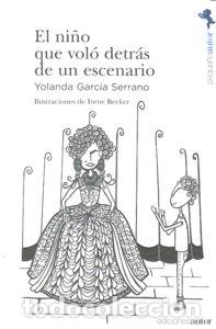 Livros: NI&Ntilde;O QUE VOLO DETRAS DE UN ESCENARIO,EL - GARCIA SERRANO, YOLANDA