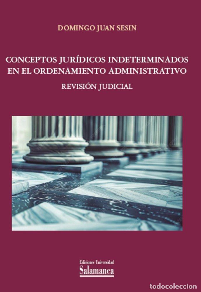 Libros: CONCEPTOS JURIDICOS INDETERMINADOS EN EL ORDENAMIENTO ADMIN - JUAN SESIN, DOMINGO