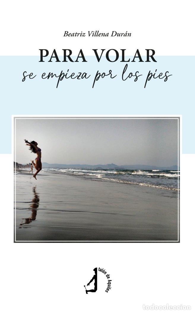 Libros: PARA VOLAR SE EMPIEZA POR LOS PIES - VILLENA DURAN, BEATRIZ