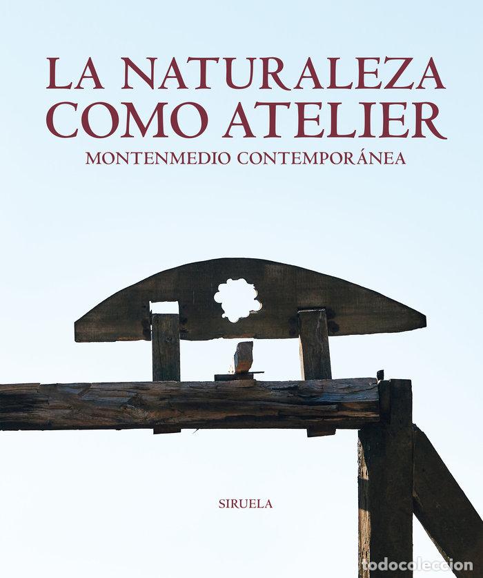 Libri: LA NATURALEZA COMO ATELIER - JIMENA BLAZQUEZ ABASCAL