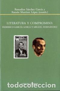Libros: LITERATURA Y COMPROMISO FEDERICO GARCIA LORCA MIGUEL HERNAND - SANCHEZ GARCIA, REMEDIOS