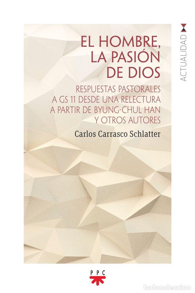 Libros: EL HOMBRE LA PASION DE DIOS - CARRASCO SCHLATTER, CARLOS