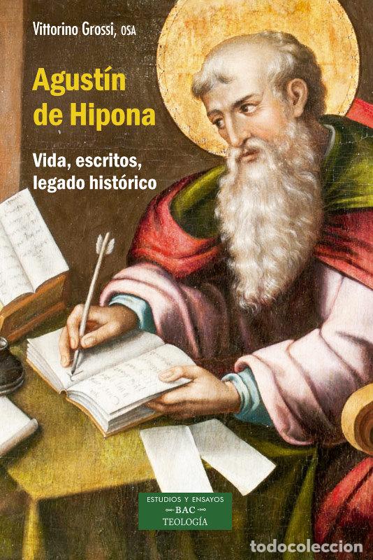 Libri: AGUSTIN DE HIPONA VIDA ESCRITOS LEGADO HISTORICO - VITTORINO GROSSI, OSA