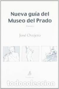Libri: NUEVA GUIA DEL MUSEO DEL PRADO - OVEJERO, JOSE