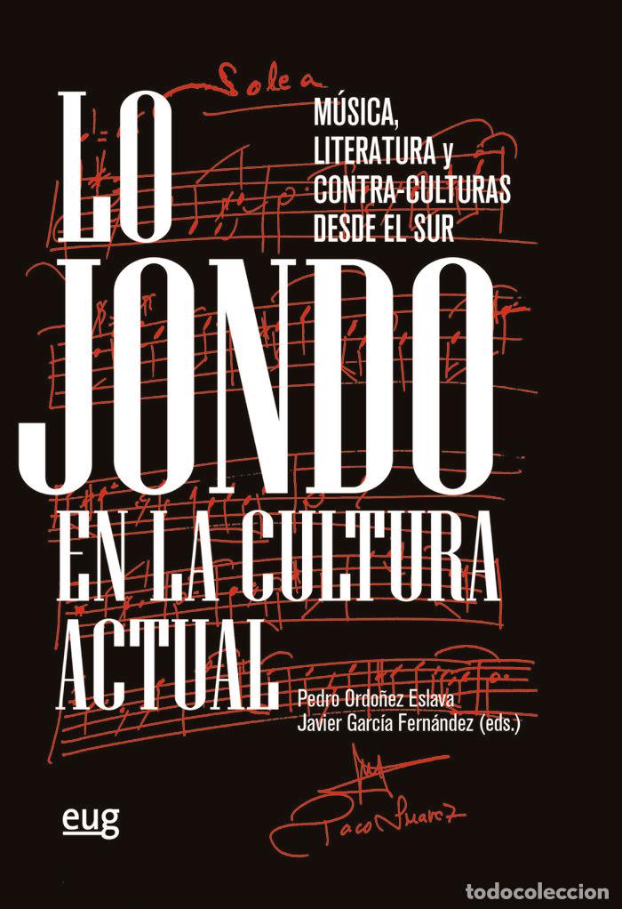 Libros: LO JONDO EN LA CULTURA ACTUAL MUSICA LITERATURA Y CONTRA CU - PEDRO ORDO&Ntilde;EZ ESLAVA