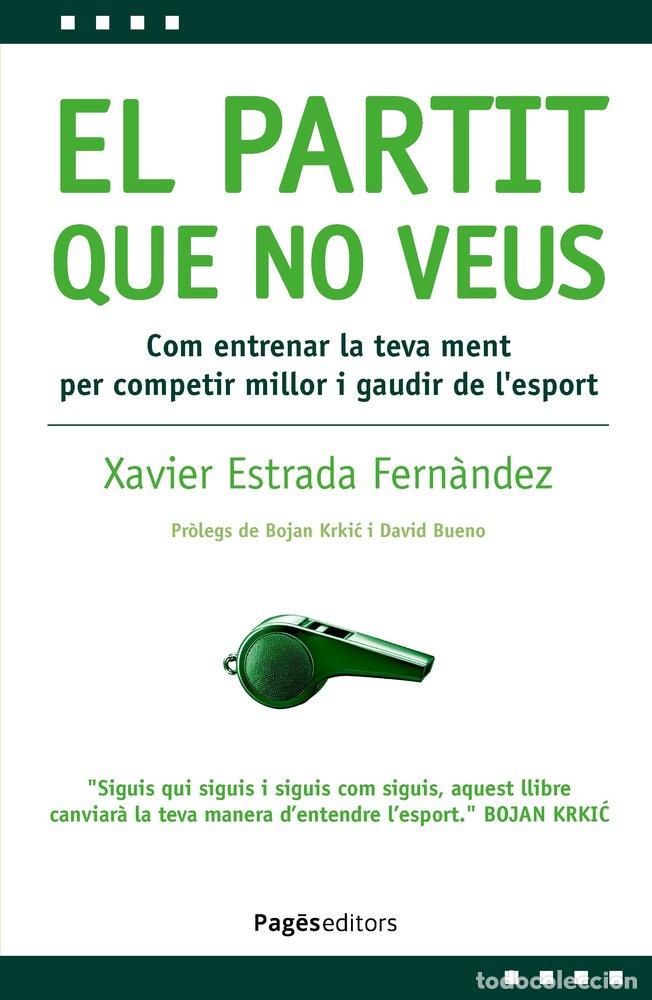 Libros: EL PARTIT QUE NO VEUS - ESTRADA FERNANDEZ, XAVIER
