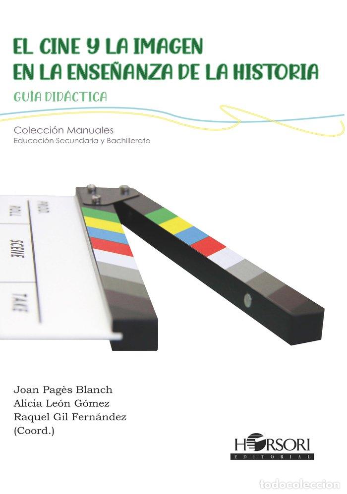 Libros: EL CINE Y LA IMAGEN EN LA ENSE&Ntilde;ANZA DE LA HISTORIA GUIA DID - GIL FERNANDEZ, RAQUEL