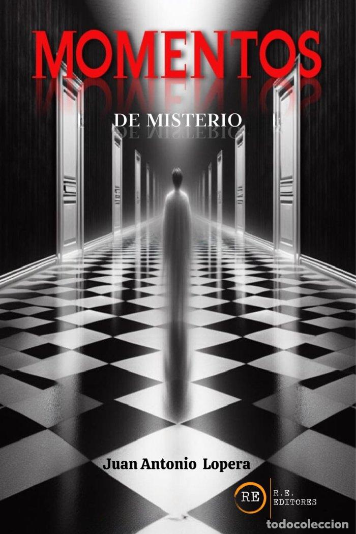 Libros: MOMENTOS DE MISTERIO - LOPERA ESPEJO, JUAN ANTONIO