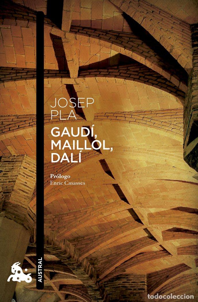Libros: GAUDI MAILLOL DALI - PLA, JOSEP