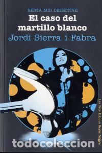 Libros: CASO DEL MARTILLO BLANCO,EL - SIERRA I FABRA, JORDI