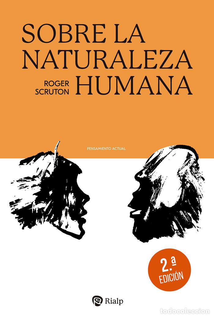 Libros: SOBRE LA NATURALEZA HUMANA - SCRUTON, ROGER