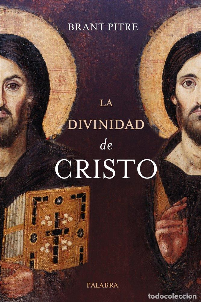 Libros: LA DIVINIDAD DE CRISTO - PITRE, BRANT