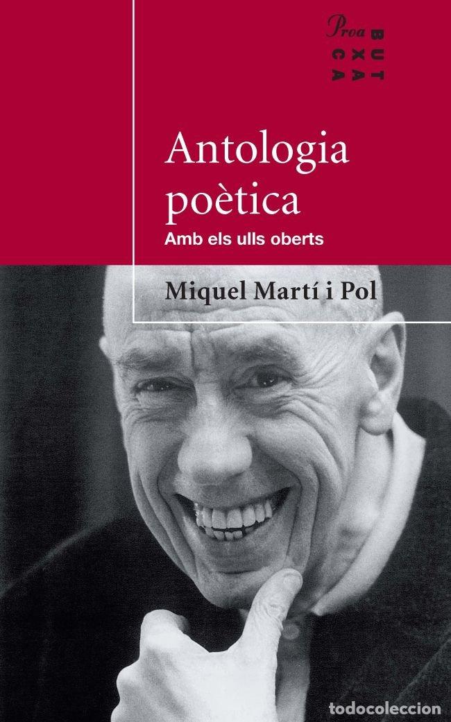 Libri: ANTOLOGIA POETICA AMB ELS ULLS OBERTS - MARTI I POL, MIQUEL