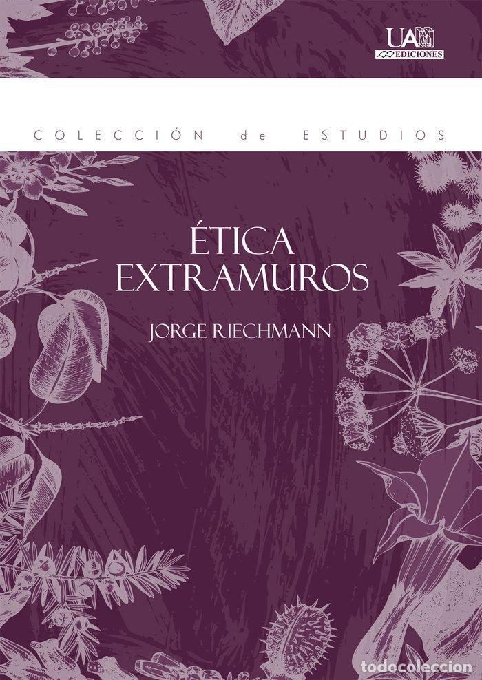 Libri: ETICA EXTRAMUROS - RIECHMANN FERNANDEZ, JORGE
