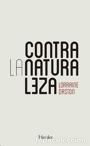 Libri: EN CONTRA DE LA NATURALEZA - DASTON, LORRAINE