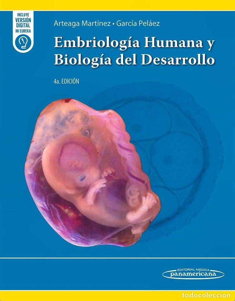 Libri: EMBRIOLOGIA HUMANA Y BIOLOGIA DEL DESARROLLO 4&ordf; ED - ARTEAGA MARTINEZ, MANUEL