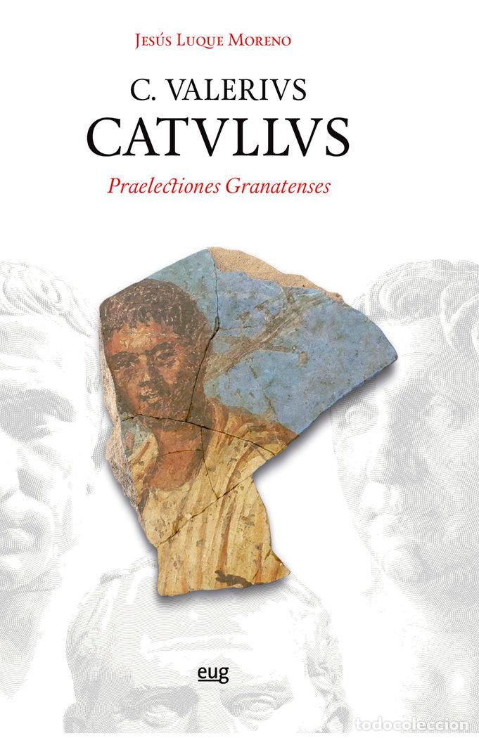 Libri: C VALERIVS CATVLLVS PRAELECTIONES GRANADENSES - LUQUE MORENO, JESUS
