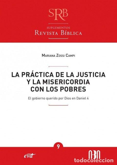 Libri: LA PRACTICA DE LA JUSTICIA Y LA MISERICORDIA CON LOS POBRES - ZOSSI CAMPI, MARIANA