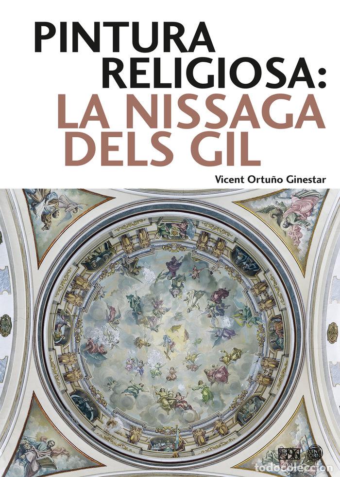 Libros: PINTURA RELIGIOSA LA NISSAGA DELS GIL VALE - ORTU&Ntilde;O GINESTAR, VICENT
