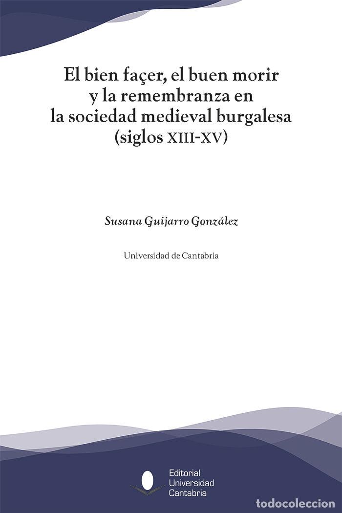 Libros: BIEN FA&Ccedil;E EL BUEN MORIR Y LA REMEMBRANZA EN LA SOCIEDA,EL - GUIJARRO GONZALEZ, SUSANA