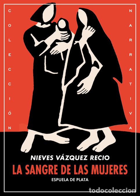 Libri: SANGRE DE LAS MUJERES,LA - VAZQUEZ RECIO, NIEVES