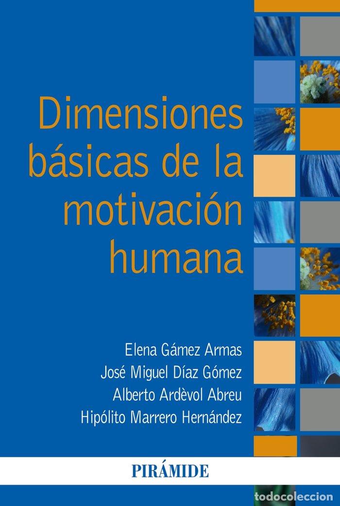 Libri: DIMENSIONES BASICAS DE LA MOTIVACION HUMANA - GAMEZ ARMAS, ELENA