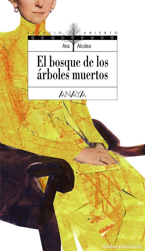 books: BOSQUE DE LOS ARBOLES MUERTOS,EL - ALCOLEA SERRANO, ANA