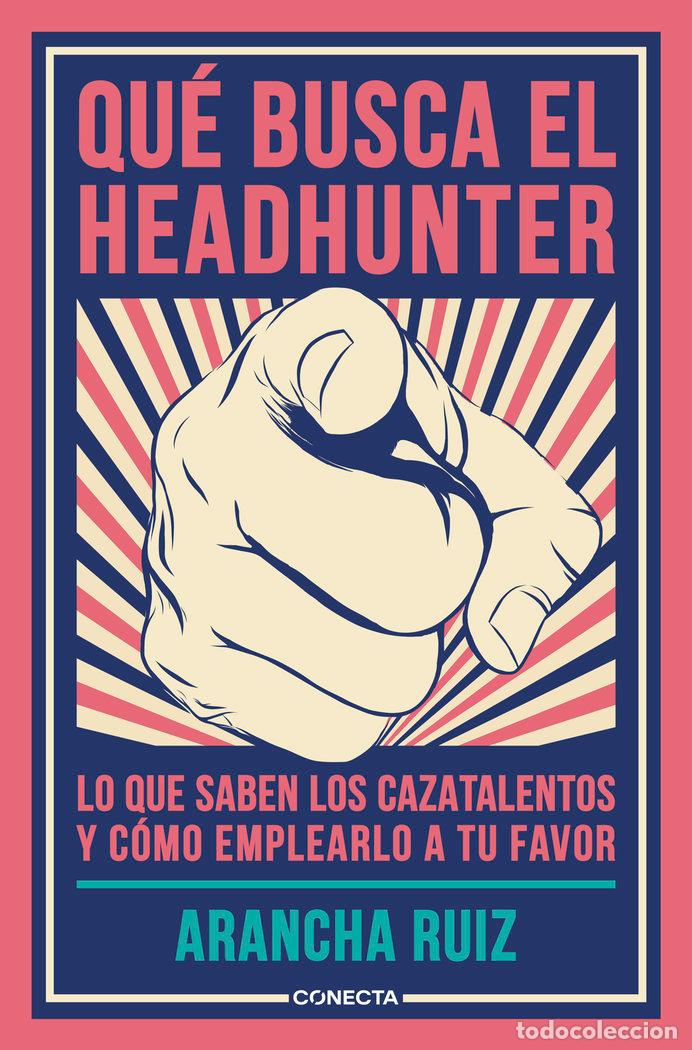 Libros: QUE BUSCA UN HEADHUNTER - RUIZ, ARANCHA