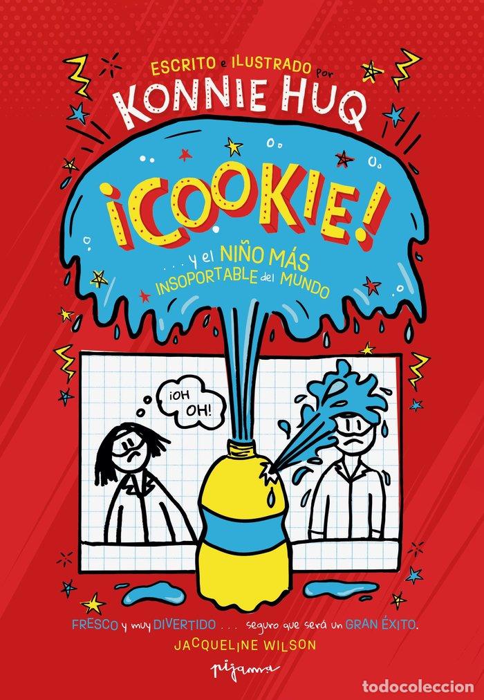 Libros: COOKIE Y EL NI&Ntilde;O MAS INSOPORTABLE DEL MUNDO - HUQ, KONNIE