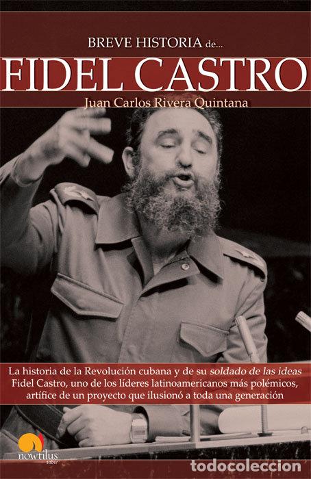 books: BREVE HISTORIA DE FIDEL CASTRO - RIVERA, JUAN CARLOS