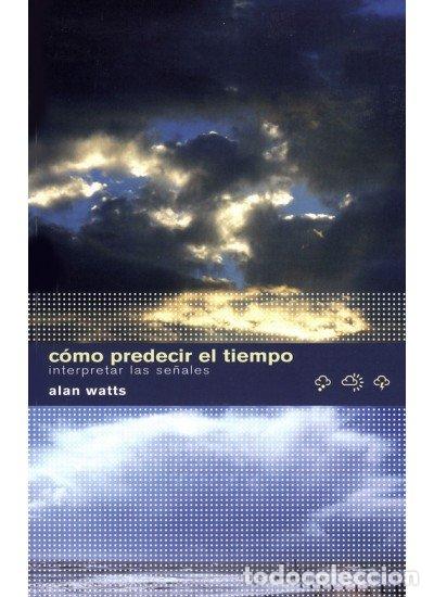 books: COMO PRECEDIR EL TIEMPO - WATTS, ALAN
