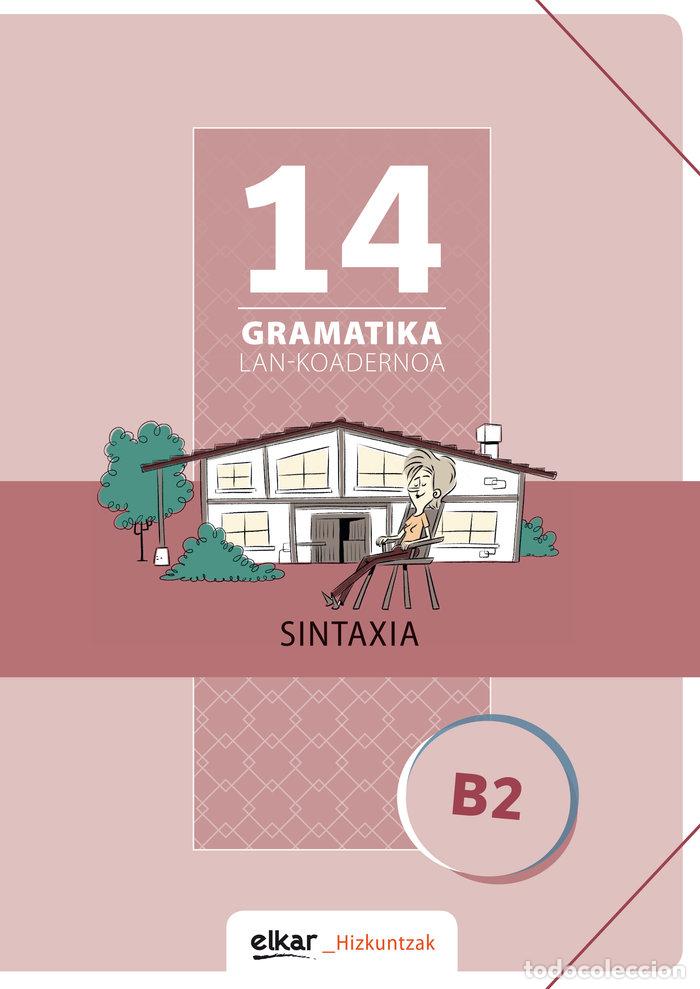 B&uuml;cher: GRAMATIKA LAN KOADERNOA 14 B2 SINTAXIA EUS - BATZUEN ARTEAN